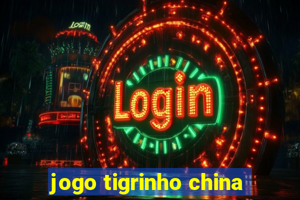 jogo tigrinho china